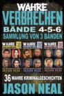 Image for Wahre Verbrechen : Bande 4-5-6 (True Crime Case Histories) - Sammlung von 3 Banden: 32 Disturbing True Crime Stories
