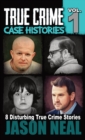 Image for True Crime Case Histories - Volume 1 : 8 True Crime Stories of Murder &amp; Mayhem