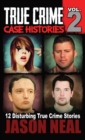 Image for True Crime Case Histories - Volume 2