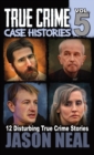 Image for True Crime Case Histories - Volume 5