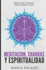 Image for Meditaci?n, Chakras y Espiritualidad : Meditaci?n y Chakras para cambiar tu vida