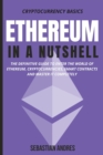 Image for Ethereum in a Nutshell : The definitive guide to enter the world of Ethereum, cryptocurrencies, smart contracts and master it completely