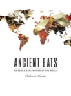 Image for Ancient Eats : An Edible Exploration of the World