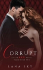 Image for Corrupt : A Dark Billionaire Romance: (XXX Vadim Book 2): Club XXX Book 5