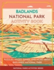 Image for Badlands National Park Activity Book : Puzzles, Mazes, Games, and More About Badlands National Park