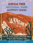 Image for Joshua Tree National Park Activity Book : Puzzles, Mazes, Games, and More About Joshua Tree National Park