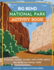 Image for Big Bend National Park Activity Book : Puzzles, Mazes, Games, and More About Big Bend National Park