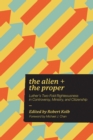 Image for The Alien and the Proper : Luther&#39;s Two-Fold Righteousness in Controversy, Ministry, and Citizenship