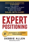 Image for Expert Positioning : Innovative Marketing Strategies That Create Instant Credibility &amp; Trust to Gain High-Paying Clients and More Sales with Ease!