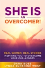Image for She Is an Overcomer: Real Women, Real Stories - Inspiring You to Overcome Your Challenges