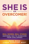 Image for She Is an Overcomer : Real Women, Real Stories - Inspiring You to Overcome Your Challenges