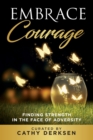 Image for Embrace Courage : Finding Strength in the Face of Adversity