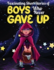 Image for Fascinating Short Stories Of Boys Who Never Gave Up