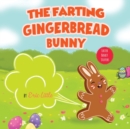 Image for The Farting Gingerbread Bunny : Easter Basket Stuffers: A Funny Read Aloud Picture Book For Children and Parents, Great Easter Basket gifts for kids for the Spring Holiday
