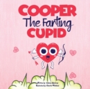 Image for Cooper The Farting Cupid : A Funny Read Aloud Story Book For Kids And Adults About Farting and Friendship, A Valentine&#39;s Day Gift For Boys and Girls (Stocking Stuffers for Kids) (Let That Fart Go...)