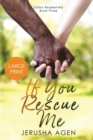 Image for If You Rescue Me : A Clean Christian Romance (Large Print)