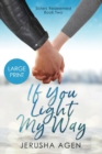 Image for If You Light My Way : A Clean Christian Romance (Large Print)