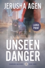 Image for Unseen Danger : A Christian K-9 Suspense (Large Print)