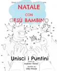Image for Natale con Gesu Bambino : Unisci i Puntini