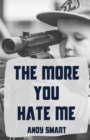 Image for The More You Hate Me