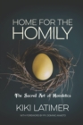 Image for Home for the Homily : The Sacred Art of Homiletics