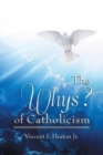 Image for The Whys? of Catholicism