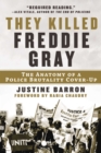 Image for They Killed Freddie Gray: The Anatomy of a Police Brutality Cover-Up
