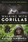 Image for Walking With Gorillas: The Journey of an African Wildlife Vet
