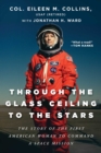 Image for Through the glass ceiling to the stars  : the story of the first American woman to command a space mission
