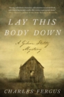Image for Lay This Body Down: A Gideon Stoltz Mystery