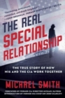 Image for The Real Special Relationship : The True Story of How MI6 and the CIA Work Together