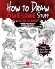 Image for How to Draw Awesome Stuff : Chilling Creations: A Drawing Guide for Artists, Teachers and Students