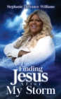 Image for Finding Jesus After My Storm