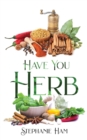 Image for Have You Herb