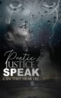 Image for Poetic Justice, Speak! : Can They Hear Us?