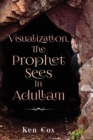 Image for Visualization, The Prophet Sees In Adullam