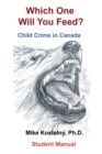 Image for Which One Will You Feed? : Child Crime in Canada