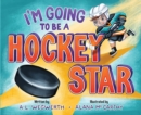 Image for I&#39;m Going to Be a Hockey Star