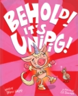 Image for Behold! It&#39;s UniPig!