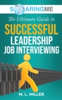 Image for SoaringME The Ultimate Guide to Successful Leadership Job Interviewing