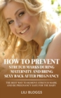 Image for How to Prevent Stretch Marks During Maternity and Bring Sexy Back After Pregnancy