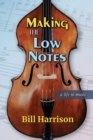 Image for Making the Low Notes