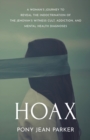 Image for Hoax : A Woman&#39;s Journey to Reveal the Indoctrination of the Jehovah&#39;s Witness Cult, Addiction, and Mental Health Diagnoses