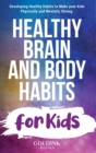 Image for Healthy Brain and Body Habits for Kids