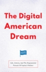 Image for Digital American Dream: Life, Liberty, And The Exponential Pursuit Of Capital (Online)
