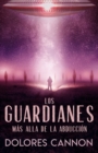 Image for Los Guardianes : Mas Alla de la Abduccion