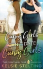 Image for Curvy Girls Can&#39;t Date Curvy Girls