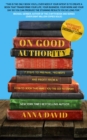 Image for On Good Authority: 7 Steps to Prepare, Promote and Profit from a How-To Book That Makes You the Go-to Expert