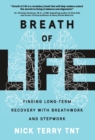 Image for Breath of Life : Finding Long-Term Recovery with Breathwork and Stepwor