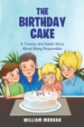 Image for The Birthday Cake : A Tommy and Susan Story About Being Responsible